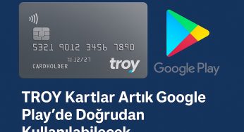 TROY Kartlar Artık Google Play’de Doğrudan Kullanılabilecek